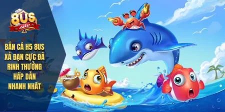Bắn Cá H5 8US